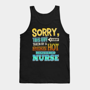 Sorry This Guy Is Taken By A Hot Registered Nurse Tank Top